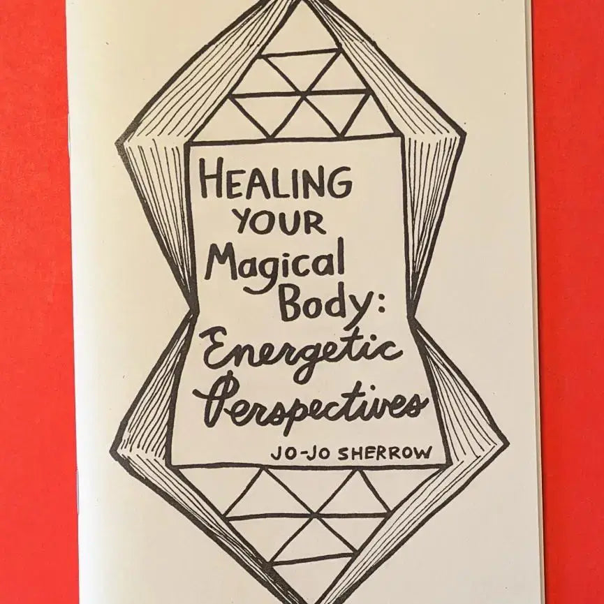 Healing Your Magical Body: Energetic Perspectives