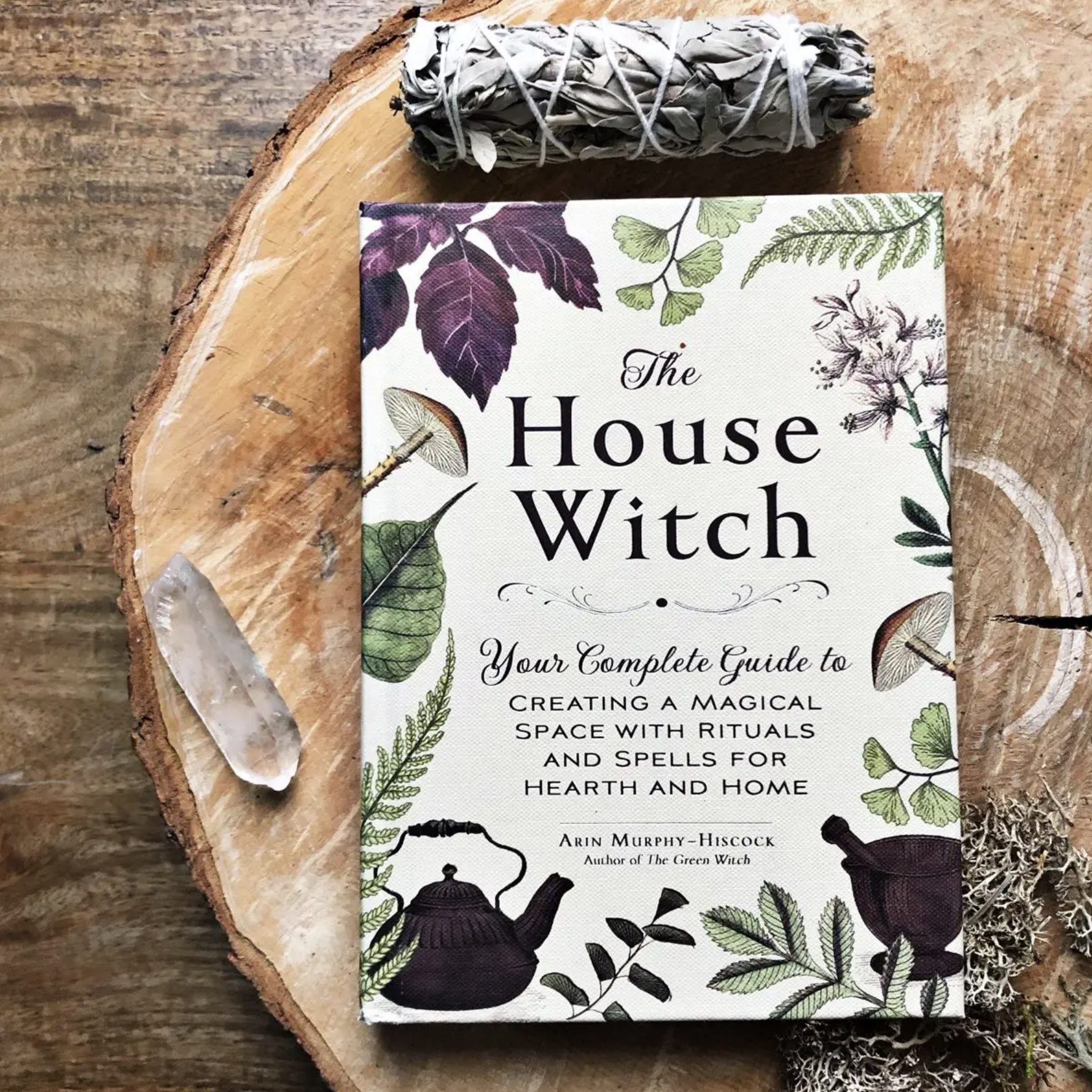 House Witch: Your Complete Guide to Creating a Magical Space