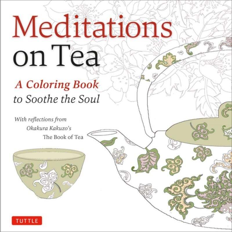 Meditations on Tea: a Coloring Book to Soothe the Soul