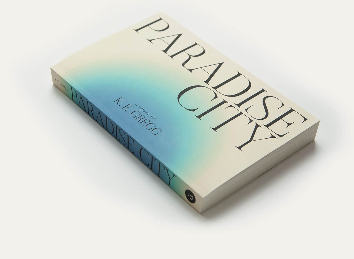 Paradise City · A Novel by K. E. Gregg